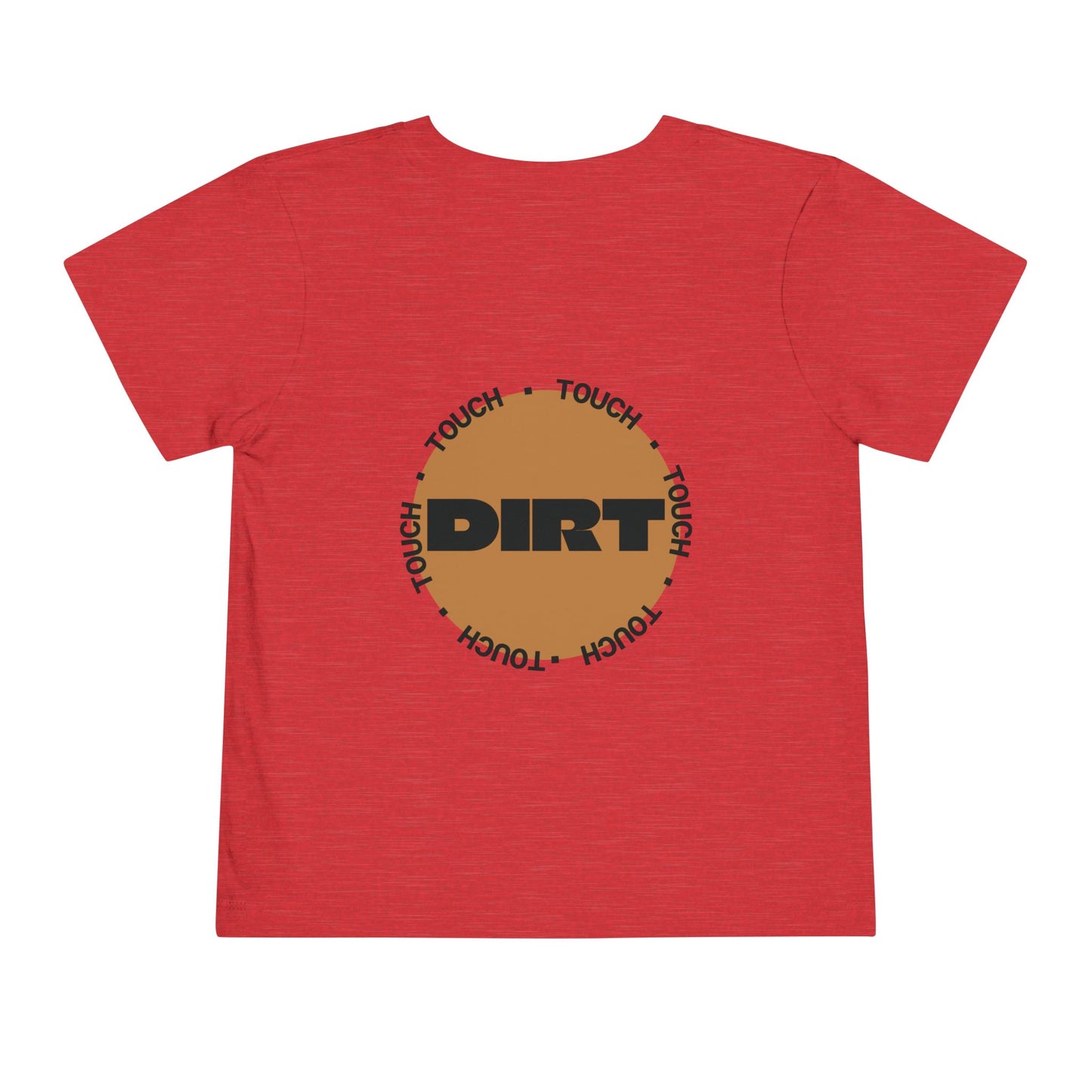 Toddler Tee —  Less Tele' More Play Front / 'Touch Dirt' Back Graphic