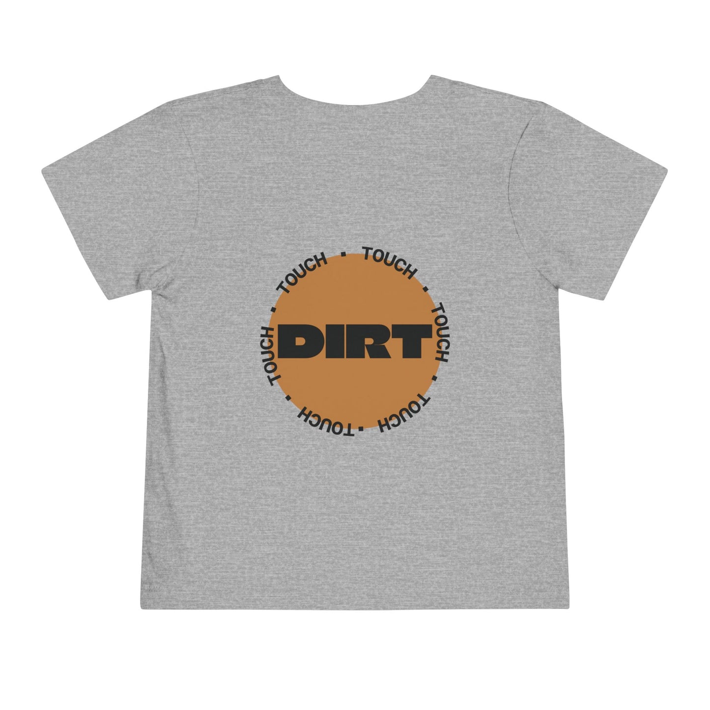 Toddler Tee —  Less Tele' More Play Front / 'Touch Dirt' Back Graphic