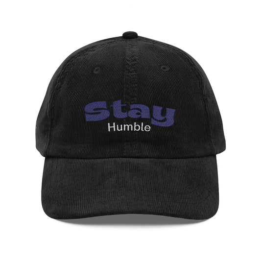 Cap - Vintage Corduroy Stay Humble Embroidered Hat