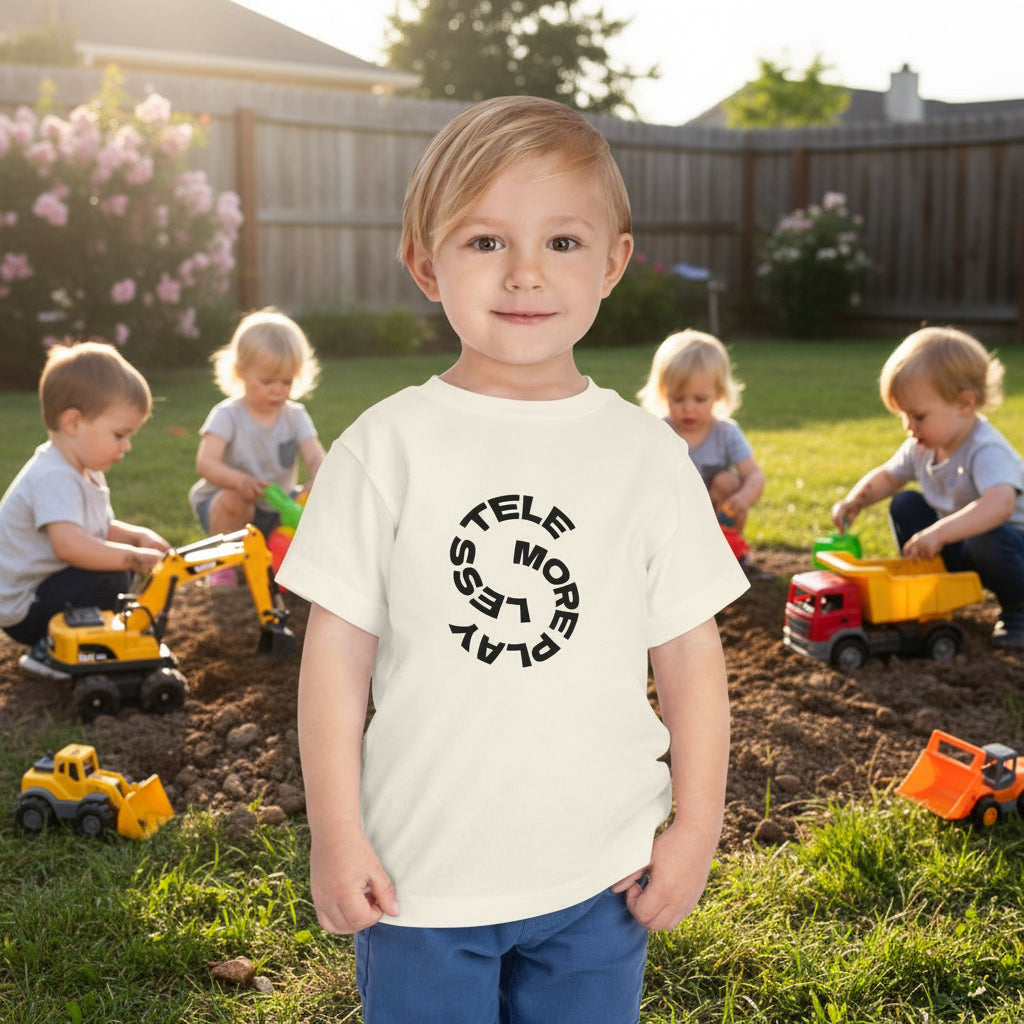 Toddler Tee —  Less Tele' More Play Front / 'Touch Dirt' Back Graphic