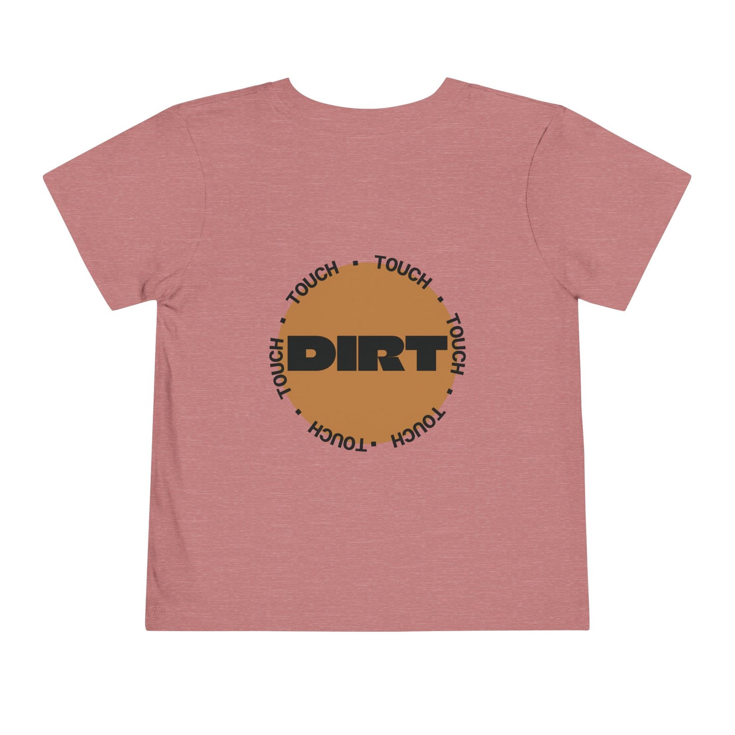 Toddler Tee —  Less Tele' More Play Front / 'Touch Dirt' Back Graphic