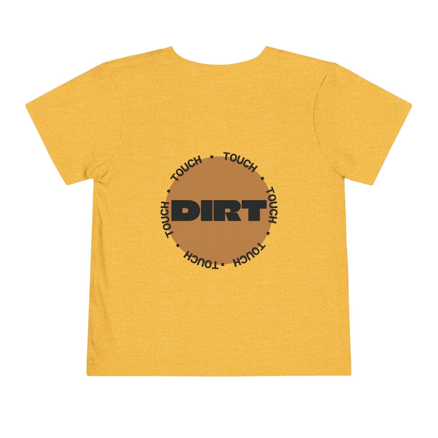 Toddler Tee —  Less Tele' More Play Front / 'Touch Dirt' Back Graphic